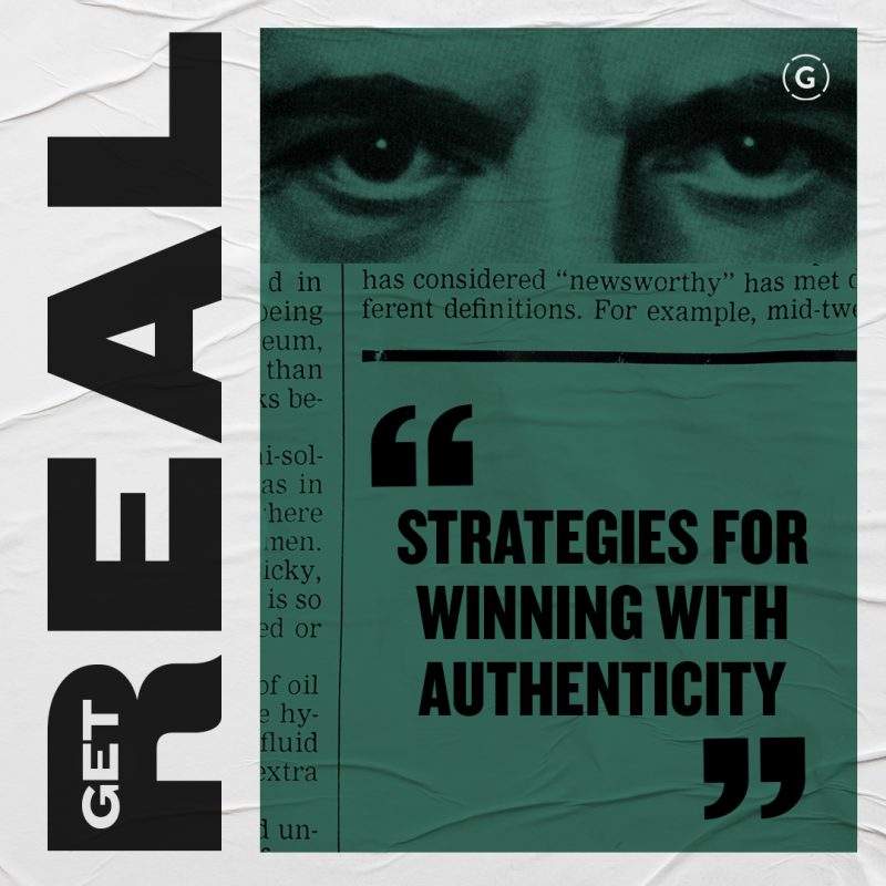 Get Real Strategies For Winning With Authenticity Blog